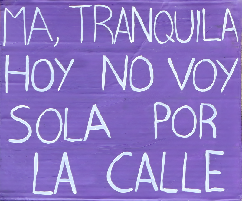 MA, TRANQUILA HOY NO VOY SOLA POR LA CALLE