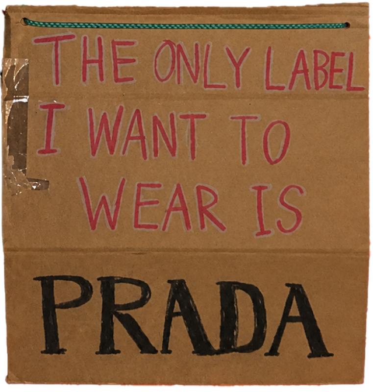 THE ONLY LABEL I WANT TO WEAR IS PRADA