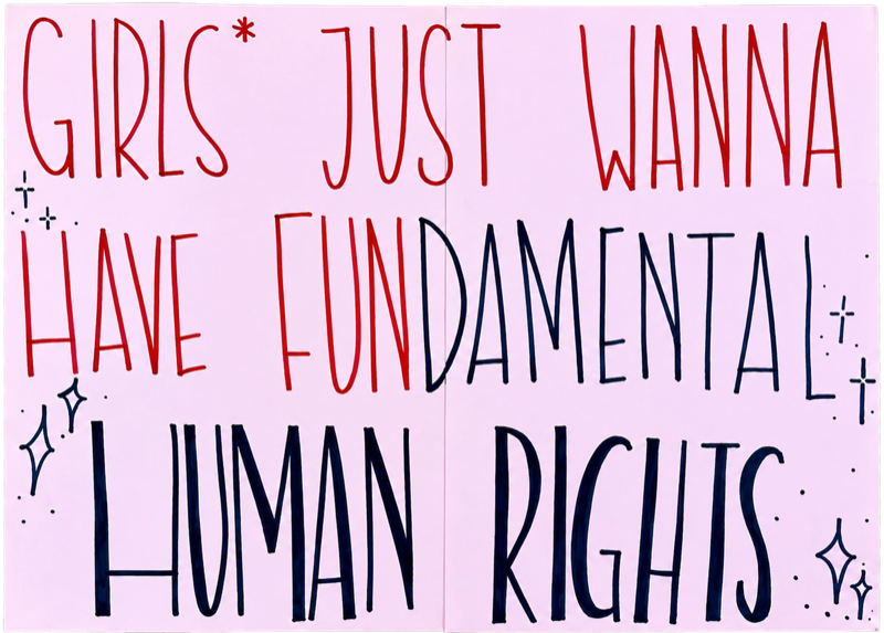 GIRLS JUST WANNA HAVE FUNDAMENTAL HUMAN RIGHTS