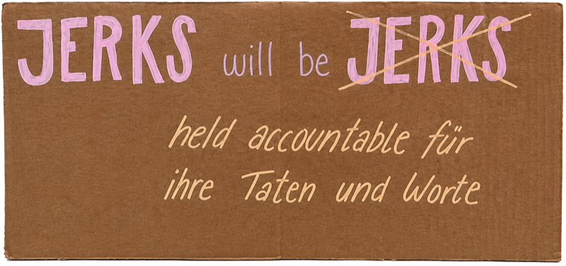 JERKS WILL BE JERKS HELD ACCOUNTABLE FÜR IHRE TATEN UND WORTE