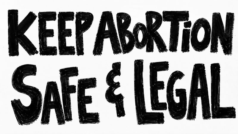 KEEP ABORTION SAFE & LEGAL